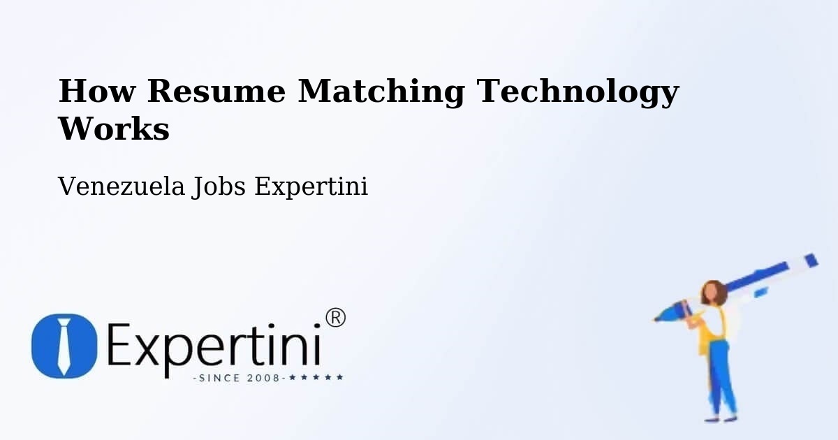 How Resume Matching Technology Works - Venezuela Jobs Expertini